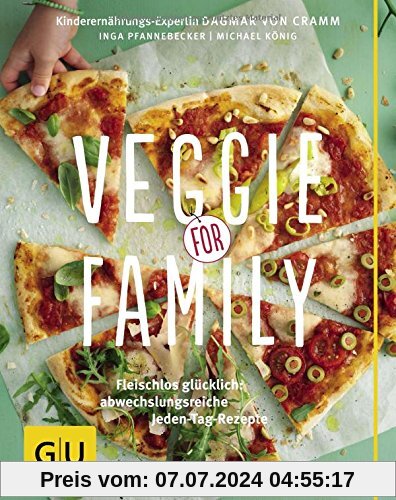 Veggie for Family: Fleischlos glücklich: abwechslungsreiche Jeden-Tag-Rezepte (GU Familienküche)